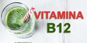 Semnele deficitului si de ce este necesara vitamina B12