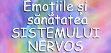 Emotiile si sanatatea sistemului nervos