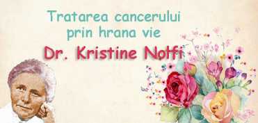 Dr. Kristine Nolfi - Tratarea cancerului prin hrana vie