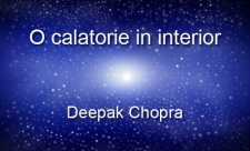 Deepak Chopra - O calatorie in interior